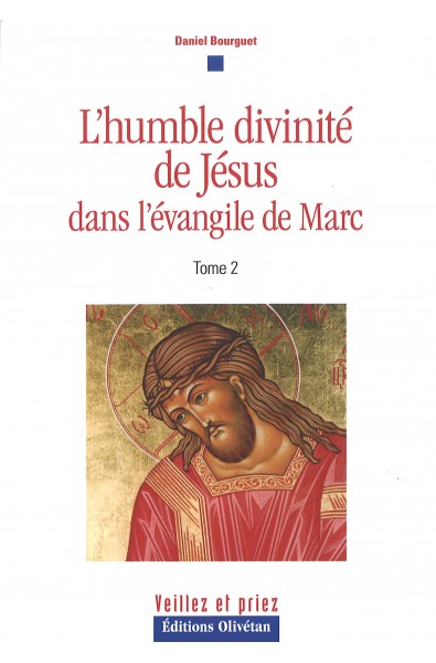 Humble divinité de Jésus dans l'évangile de Marc, L' - Tome 2