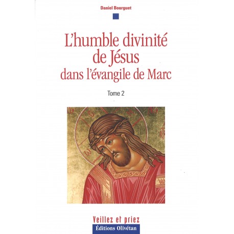 Humble divinité de Jésus dans l'évangile de Marc, L' - Tome 2