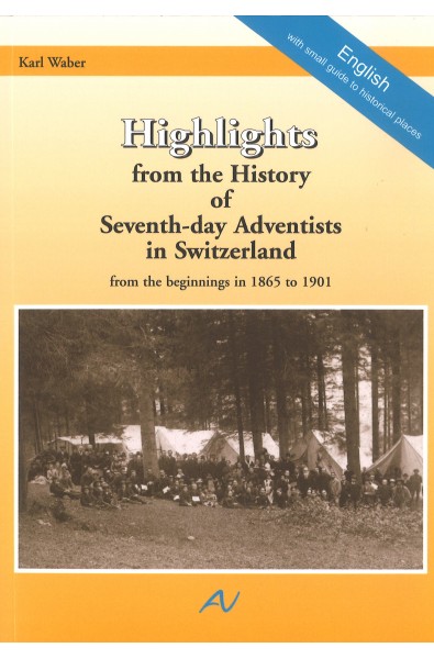 Highlights from the History of Sevent-day Adventists in Switzerland (1865-1901)