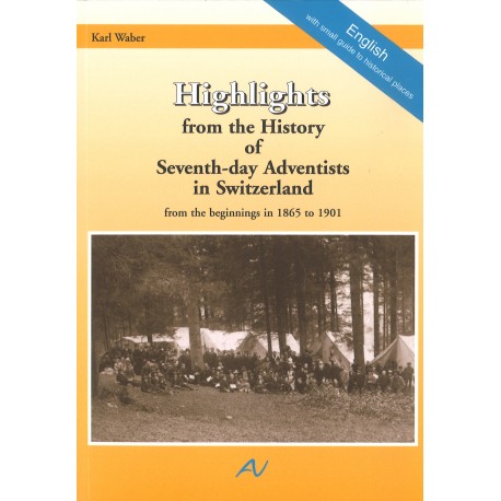 Highlights from the History of Sevent-day Adventists in Switzerland (1865-1901)