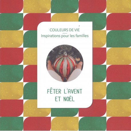 Couleurs de vie - Fêter l'Avent et Noël