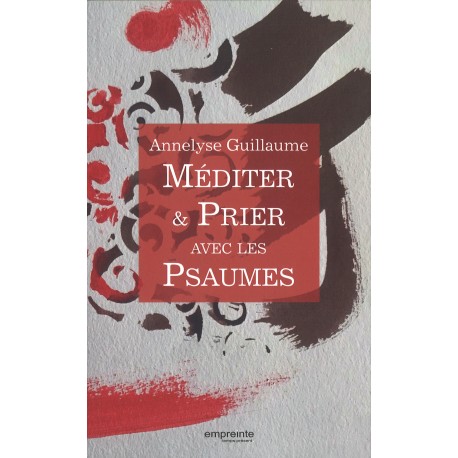 Méditer et prier avec les Psaumes