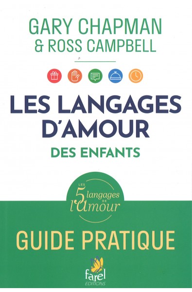 Langages d'amour des enfants, Les - Guide pratique