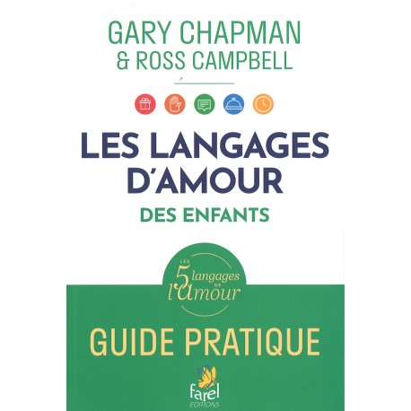 Langages d'amour des enfants, Les - Guide pratique