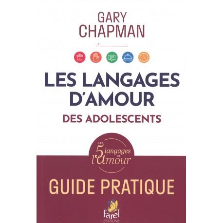 Langages d'amour des adolescents, Les - Guide pratique