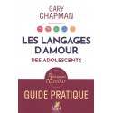 Langages d'amour des adolescents, Les - Guide pratique