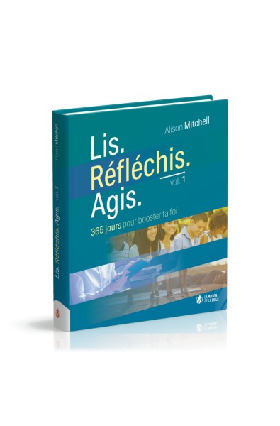 Lis. Réfléchis. Agis. - Vol. 1