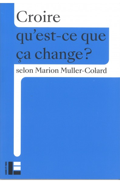 Croire qu'est-ce que ça change ?