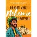 En route avec Néhémie le bâtisseur