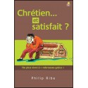 Chrétien et satisfait ?