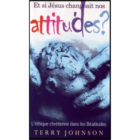 Et si Jésus changeait nos attitudes