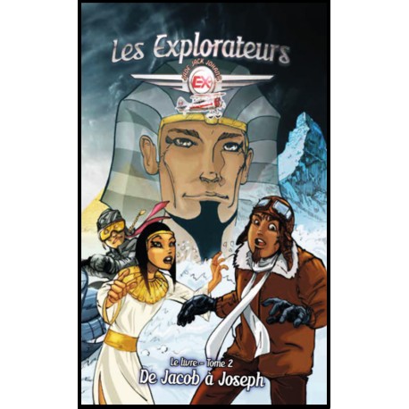 Explorateurs, Les, tome 2 - De Jacob à Joseph