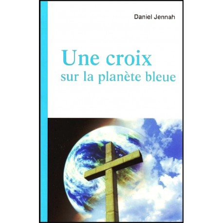 Une croix sur la planète bleue