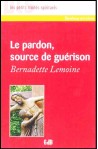 Pardon, source de guérison, Le