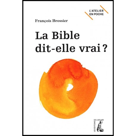 Bible dit-elle vrai ?, La